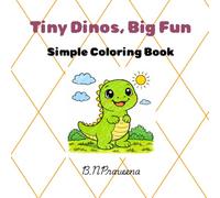 Tiny Dino, Big Fun: Simple Coloring Book