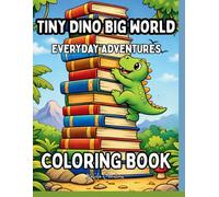 Tiny dino,Big world Animal Coloring Book for Kids: Fun Coloring Pages With Animals for Children Ages 4-8