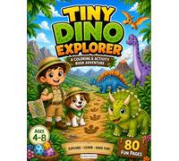Tiny Dino Explorer: Bold & Easy Dinosaur Coloring & Activity Book for Kids Ages 4-6 | Friendly Dinosaurs, Mazes, Tracing, Counting, and Fun Learning Activities