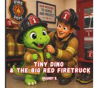 Tiny Dino & The Big Red Firetruck: A Big Adventure for Little Readers (Tiny Dino's Adventure Series)