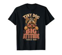 Tiny Dog Big Attitude Yorkshire Terrier Mamá Camiseta