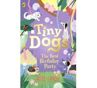 Tiny Dogs: The Best Birthday Party: The perfect chapter book for young readers: 3 (Tiny Dogs, 3)
