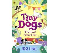 Tiny Dogs: The Lost School Pet: Volume 2