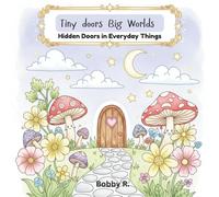 Tiny Doors Big World: A Magical Coloring Book for Kids with Secret Entrances