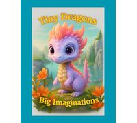 Tiny Dragons Coloring Book Volume 2: More Magical Creatures to Color: A Coloring Book for Imaginative Minds-From Kids to Adults