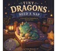 Tiny Dragons Need a Nap: Funny & Cozy Coloring Book for Adults and Teens