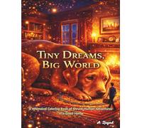 Tiny Dreams, Big World: Hidden Wonders in the House: A Whimsical Coloring Book of Shrunk Human Adventures in a Giant Home