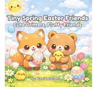 Tiny Easter Friends: Cute Critters, Fluffy Easter Friends (Tiny Friends Coloring Book Series)