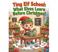 Tiny Elf School: What Elves Learn Before Christmas! Christmas Coloring Book for Kids Ages 3-8