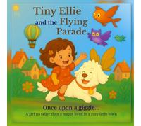 Tiny Ellie and the Flying Parade: A Magical Bedtime Picture Storybook Featuring Coloring Pages