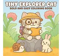 Tiny Explorer Cat: Bold And Easy Coloring Book for Adults and Teens Featuring Lovable Characters, Fantasy Scenes, for Relaxation