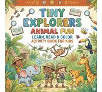 Tiny Explorers: Animal Fun: Learning and Coloring Book for Kids: Simple Facts, Sounds, and Creative Coloring Pages for Young Animal Lovers