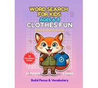 Tiny Explorers Word Search - Clothes Fun: Word Search Book for Kids Ages 6-8: 82 Clothes Themed Puzzles with 3 Difficulty Levels, Cute Coloring Pages, ... to Build Confidence (Tiny Explorers Series)
