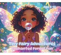 Tiny Fairy Adventures: Enchanted Forest Fun - 50 Magical Fairy Coloring Pages for Kids | Cute and Detailed Fairy Scenes, Flowers, and Forest Magic for ... - Cute and Magical Coloring Books for Kids)