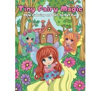 Tiny Fairy Magic: Chibi Coloring and Dot-to-Dot Fun. A Cute Fairy Activity Book for Kids Ages 4-8.