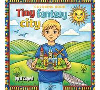 Tiny Fantasy City : A Magical Journey Fantasy Coloring Book for Kids and Adults | Cute Mini Cities, Whimsical Scenes