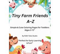 Tiny Farm Friends A - Z: Simple and Cute Coloring Pages for the Toddlers (Age 2 - 7)