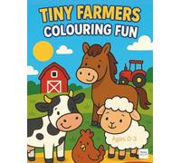 Tiny Farmers Colouring Fun: Colouring book for Ages 0 - 3