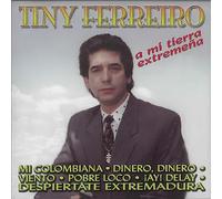 Tiny Ferreiro - TINY FERREIRO - A MI TIERRA EXTREMEÑA