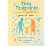 Tiny Footprints & Big Memories: A year of first moments.