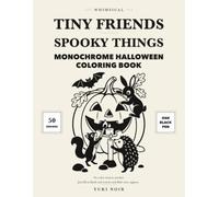 Tiny Friends: Spooky Things: A Monochrome Halloween Coloring Book for Adults - 50 One-Pen Scenes of Giant Spooky Objects and Tiny Woodland Animals