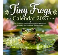 Tiny Frogs Calendar 2027: Little Amphibian Friends Featuring Pond Adventures, Greenery and Whimsical Nature Scenes