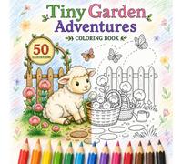Tiny Garden Adventures Coloring Book: 50 Cozy Garden Scenes Filled with Cute Animal Friends, Flowers, Vegetables, Tiny Greenhouses, Garden Cottages, and Wholesome Outdoor Moments