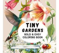 Tiny Garden Bold and Easy Coloring Book: Simple line Art Garden Designs to Color for Stress Relief and Fun for Adults and Teens