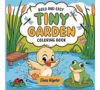 Tiny Garden Coloring Book: Whimsical Backyard Creatures and Cozy Scenes for Stress-Free Coloring Fun