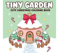 Tiny Garden - Cute Christmas Coloring Book (Garden Coloring Book)