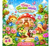 Tiny Garden World: A Cute and Cozy Coloring Book Filled with Tiny Garden Creatures, Wholesome Nature Scenes, and Adorable Mini Adventures