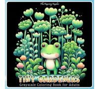 Tiny Gardeners Grayscale Coloring Book for Adults: 52 Whimsical Illustrations of Tiny Characters in a World of Giant Vegetables for Relaxation and Creative Escape (Whimsical World)