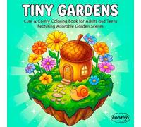 Tiny Gardens: Cute & Comfy coloring Book for Adults and Teens Featuring Adorable Garden scenes, Garden and Plants Coloring Book
