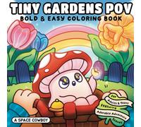 Tiny Gardens POV: Bold & Easy Coloring Book for Adults & Teens Featuring Adorable Adventure Scenes
