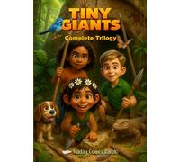Tiny Giants - Complete Trilogy: The Awakening of the Roots. The Song of the Storms. Beyond the Waves: 19 (Semillas en la Oscuridad)