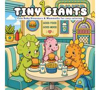 Tiny Giants: Cute Baby Dinosaurs & Mammoths, Easy and Simple Designs for Cozy Coloring (Simple Magic Coloring ( 7 books))
