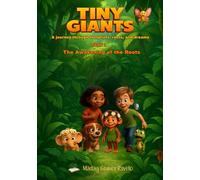 Tiny Giants - The Awakening of the Roots: A journey through footprints, roots, and dreams: 12 (Semillas en la Oscuridad)