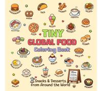 Tiny Global Food Coloring Book: 500+ Cute Snacks & Desserts from Around the World | A Bold & Easy Kawaii Coloring Book for Adults and Teens Relaxation