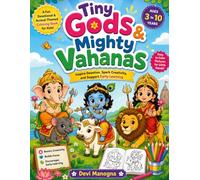Tiny Gods & Mighty Vahanas: Hindu Gods and Sacred Animal Friends Coloring Book for Kids Ages 3-10 | Easy Bold Coloring Pages for Toddlers, Preschoolers & Young Children