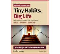 Tiny Habits, Big Life: A Beginner's Guide to Building Habits That Actually Stick (Easy Thinking)