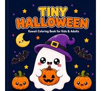 Tiny Halloween: Kawaii Coloring Book for Kids and Adults: Cute and Spooky Bold Easy Designs with Ghosts, Pumpkins, Witches and Bats for Stress Relief and Relaxation