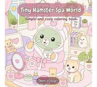 Tiny Hamster Spa World: Simple and cozy coloring book