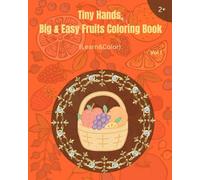 Tiny Hand, Big & Easy Fruits Coloring Book: Simple coloring pages for toddlers and preschoolers (Vol I)