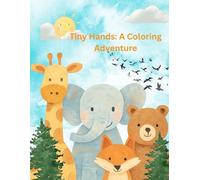 Tiny Hands : A Coloring Adventure: Coloring Book Age (1-3)