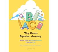 Tiny Hands Alphabet Journey: Ages 3-5