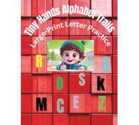 Tiny Hands Alphabet Trails: Large-Print letter Practice for Early Learners &Toddlers Learning Pen Control & Hand-Eye Coordination, 78 Days of ... Development, 8.5x11”, Upper & Lowercase,