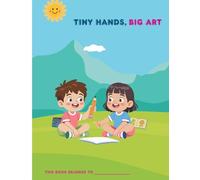 Tiny Hands Big Art: A Fun and Easy Coloring Book for Kids Ages 3-8 | Cute Animals, Simple Designs, and Creative Fun for Toddlers & Young Artists
