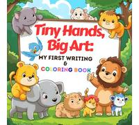 Tiny Hands, Big Art: My First Writing & Coloring Book