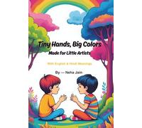 Tiny Hands, Big Colors: 40 Coloring Pages for Kids with English & Hindi Meanings: Fun Coloring Book for Little Artists | Vocabulary with English & Hindi | Ages 3-8