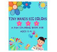 TINY HANDS BIG COLORS: BIG & EASY COLOURING BOOKS FOR KIDS AGES 2-4 I 70 Fun Pages of Fruits, Animals, and Everyday Things - With Color Guide on Every Page!